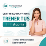 Trener Umiejętności Społecznych (TUS) I i II stopnia