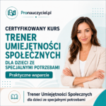 Trener Umiejętności Społecznych dla Dzieci ze Specjalnymi Potrzebami